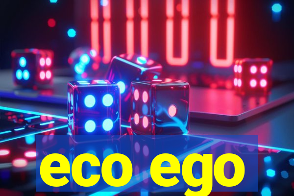 eco ego
